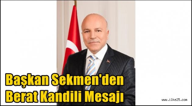 Başkan Sekmen'den Berat Kandili Mesajı