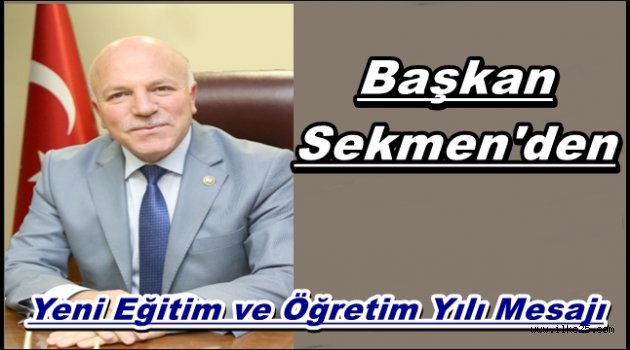 Başkan Sekmen'in Yeni Eğitim ve Öğretim Yılı Mesajı