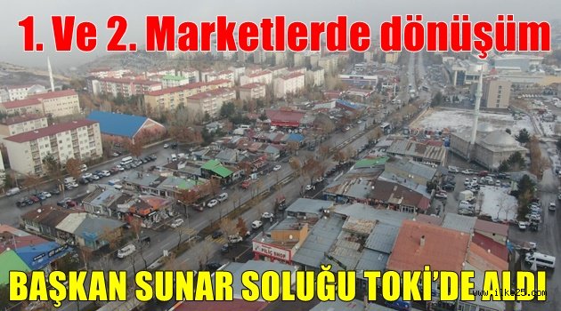 BAŞKAN SUNAR SOLUĞU TOKİ'DE ALDI