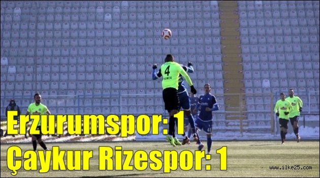 BB. Erzurumspor: 1 - Çaykur Rizespor: 1