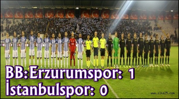 BB Erzurumspor: 1 - İstanbulspor: 0