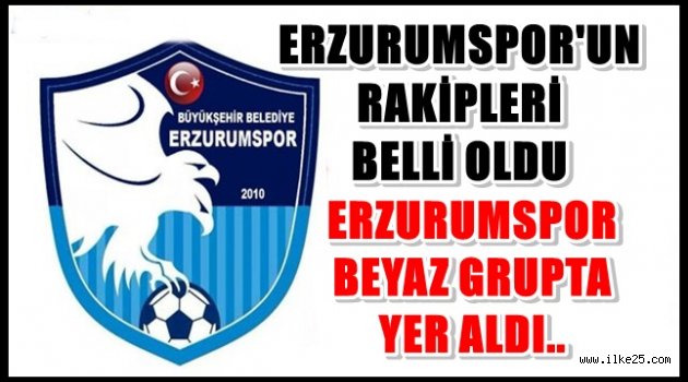 BB ERZURUMSPOR'UN RAKİPLERİ BELLİ OLDU