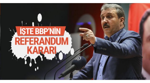 BBP referandum kararını açıkladı