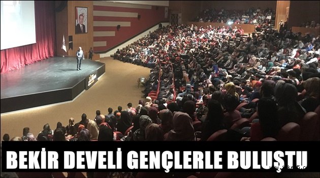 BEKİR DEVELİ ERZURUM'DA GENÇLERLE BULUŞTU