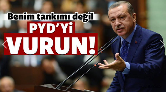 Benim tankımı değil, PYD'yi vursun!