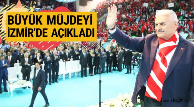 Binali Yıldırım İzmir'de müjdeyi verdi...