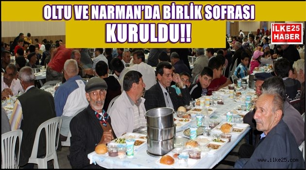 BİRLİK SOFRASI OLTU VE NARMAN'DA KURULDU.