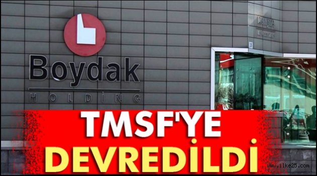 Boydak Holding TMSF'ye devredildi