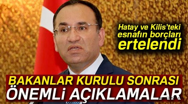 Bozdağ: 'Hatay ve Kilis'teki esnafın borçları ertelendi'