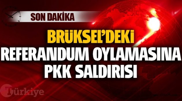 Brüksel'deki referandum oylamasına PKK saldırısı