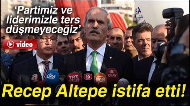 Bursa Büyükşehir Belediye Başkanı Recep Altepe istifa etti