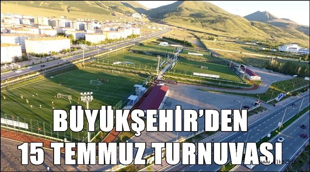 BÜYÜKŞEHİR'DEN 15 TEMMUZ TURNUVASI