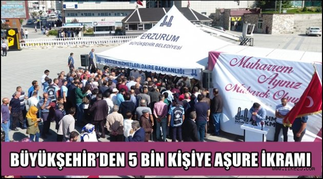 BÜYÜKŞEHİR'DEN 5 BİN KİŞİYE AŞURE İKRAMI