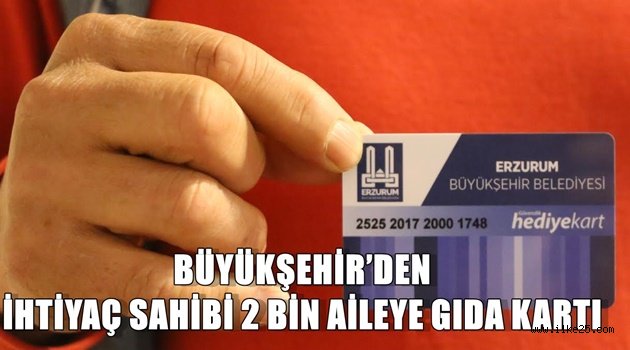 BÜYÜKŞEHİR'DEN İHTİYAÇ SAHİBİ 2 BİN AİLEYE GIDA KARTI