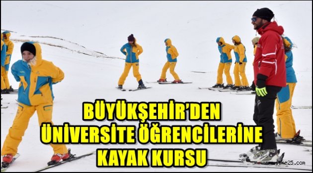 BÜYÜKŞEHİR'DEN ÜNİVERSİTE ÖĞRENCİLERİNE KAYAK KURSU