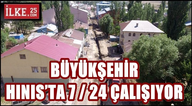 BÜYÜKŞEHİR HINIS'TA 7 / 24 ÇALIŞIYOR