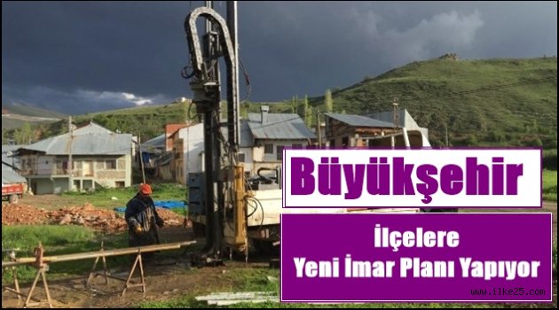 Büyükşehir ilçelere yeni imar planı yapıyor