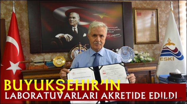 BÜYÜKŞEHİR'İN LABORATUVARLARI AKRETİDE EDİLDİ