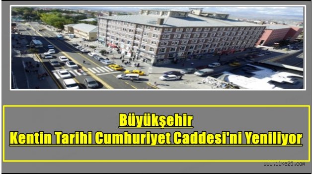 Büyükşehir Kentin Tarihi Cumhuriyet Caddesi'ni Yeniliyor