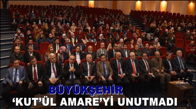 BÜYÜKŞEHİR 'KUT'ÜL AMARE'Yİ UNUTMADI