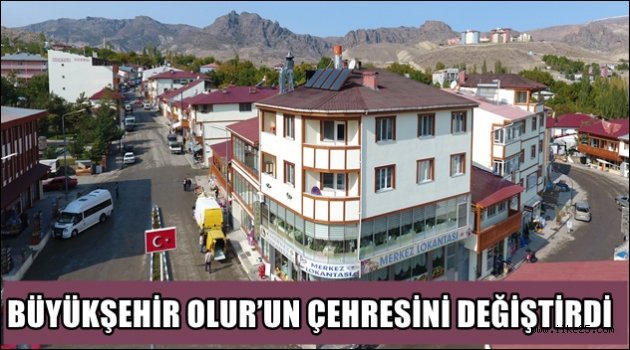 BÜYÜKŞEHİR OLUR'UN ÇEHRESİNİ DEĞİŞTİRDİ