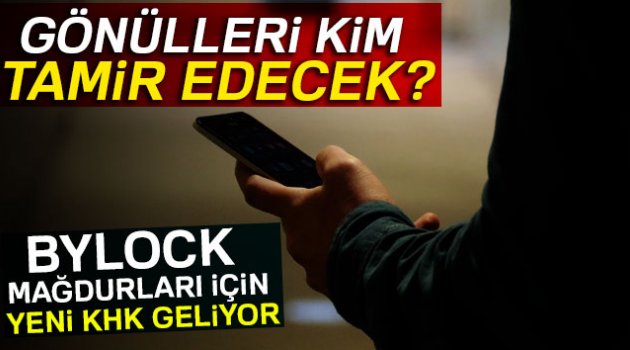 ByLock mağdurları için yeni KHK geliyor