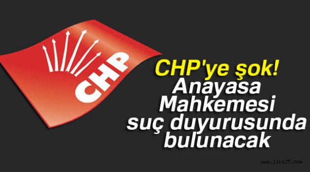 CHP'ye şok! Anayasa Mahkemesi suç duyurusunda bulunacak