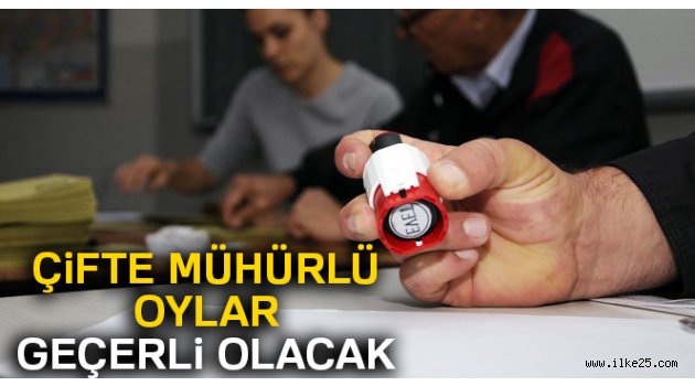 Çifte mühürlü oylar geçerli olacak