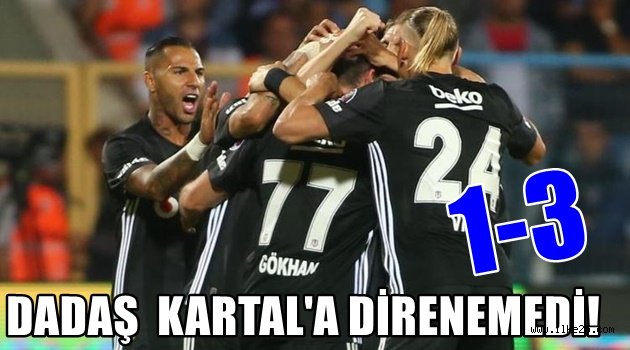 Dadaş Beşiktaş'a Direnemedi!