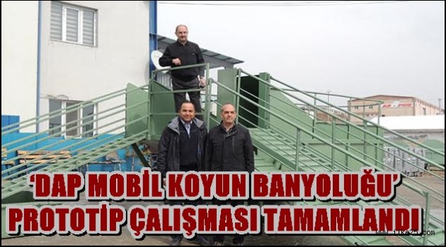 'DAP MOBİL KOYUN BANYOLUĞU' PROTOTİP ÇALIŞMASI TAMAMLANDI