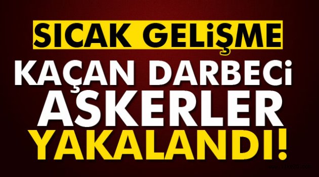 Darbeci askerlerden 10'u daha yakalandı