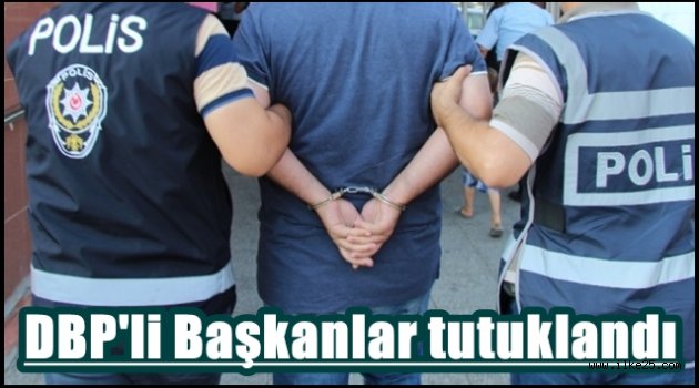DBP'li Başkanlar tutuklandı