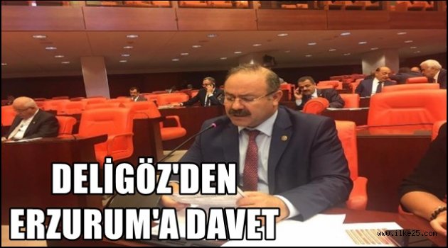 Deligöz'den Erzurum'a davet