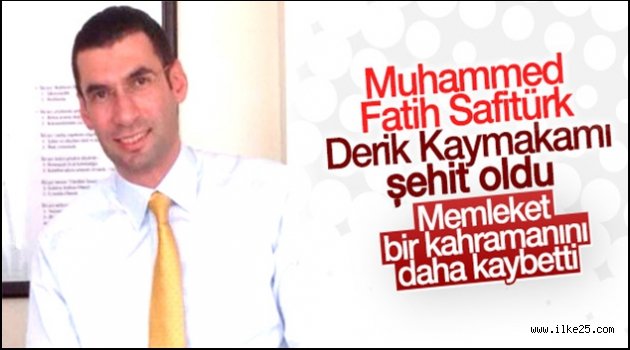 Derik Kaymakamı Muhammet Fatih Safitürk şehit oldu