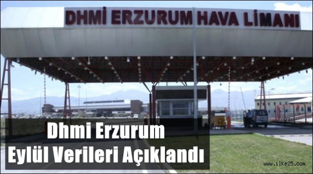 Dhmi Erzurum Eylül Verileri Açıklandı