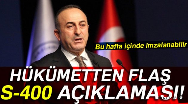 Dışişleri Bakanı Çavuşoğlu'ndan flaş S-400 açıklaması