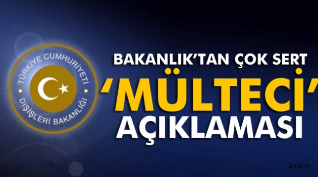 Dışişleri Bakanlığı'ndan çok sert açıklama