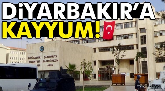 Diyarbakır Büyükşehir Belediyesi'ne kayyum atandı