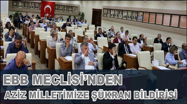 EBB MECLİSİ'NDEN AZİZ MİLLETİMİZE ŞÜKRAN BİLDİRİSİ