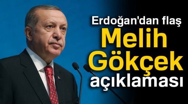  Erdoğan'dan Melih Gökçek açıklaması