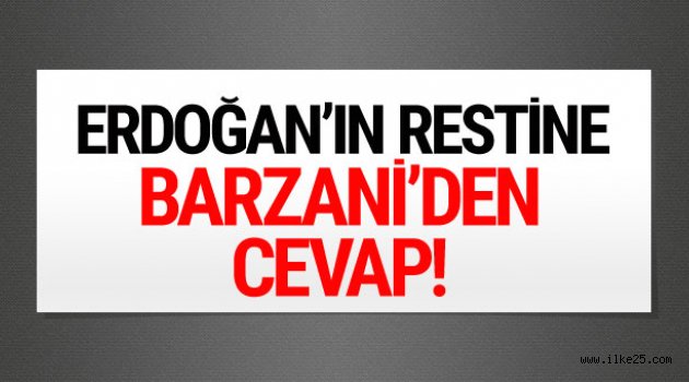 Erdoğan'ın Kerkük restine Barzani'den cevap!