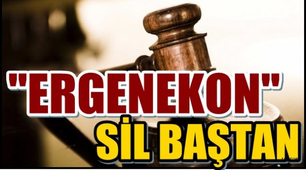 Ergenekon Sil Baştan..