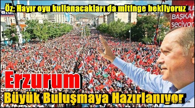 Erzurum Büyük Buluşmaya Hazırlanıyor