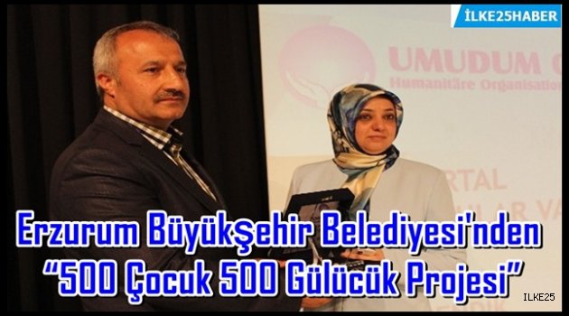 Erzurum Büyükşehir Belediyesi'nden "500 Çocuk 500 Gülücük Projesi"
