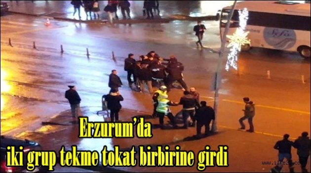 Erzurum'da iki grup tekme tokat birbirine girdi