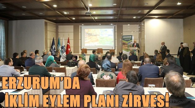 ERZURUM'DA İKLİM EYLEM PLANI ZİRVESİ