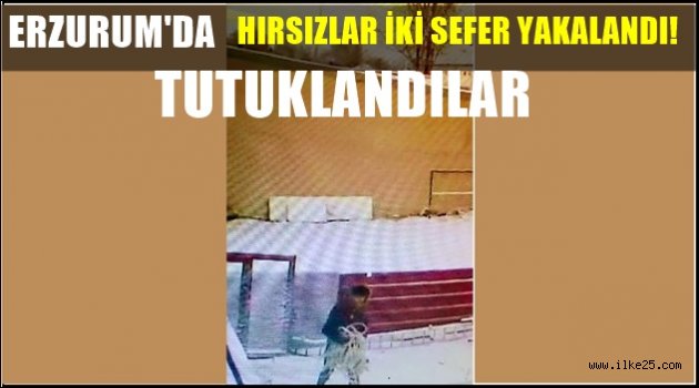 Erzurum'da önce güvenlik kamerasına sonra polise yakalanan hırsızlık zanlısı 2 kişi tutuklandı