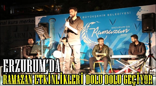 ERZURUM'DA RAMAZAN ETKİNLİKLERİ DOLU DOLU GEÇİYOR