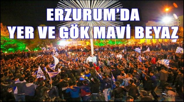 ERZURUM'DA YER VE GÖK MAVİ BEYAZ