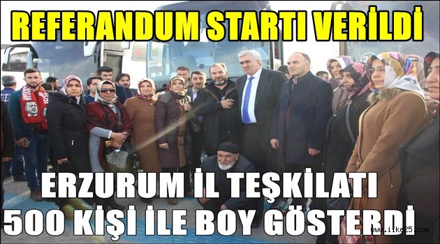 ERZURUM İL TEŞKİLATI 500 KİŞİ İLE BOY GÖSTERDİ